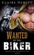Romance: Wanted by the Biker (Winding Road Motorcycle Club #1) by Claire Hewitt