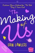 The Making of Us (The Best Thing I Never Had) by Erin Lawless