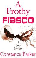 A Frothy Fiasco (Sweet Home #3) by Constance Barker