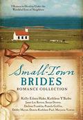 Small-Town Brides Romance Collection: 9 Romances Develop Under the Watchful Eyes of Neighbors (Love & Romance Collections) by Kelly Eileen Hake