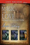 The Magic and Love Complete Collection [Box Set 32] by Morgan Ashbury