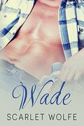 Wade by Scarlet Wolfe