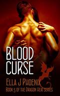 Blood Curse (Dragon Heat #5) by Ella J. Phoenix