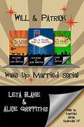 Wake Up Married serial, Episodes 1 - 3: Wake Up Married, Meet the Family, Do the Holidays by Alice Griffiths
