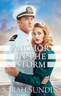 Anchor in the Storm by Sarah Sundin