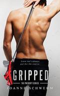 Gripped: A Prescott Novel by Joanne Schwehm