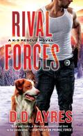 Rival Forces (K-9 Rescue #4) by D.D. Ayres