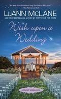 Wish Upon a Wedding (Cricket Creek #10) by Luann McLane