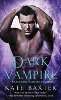 The Dark Vampire (Last True Vampire #3) by Kate Baxter