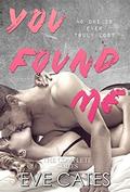 You Found Me: The Complete Series by Eve Cates