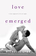Love Emerged by Michelle Lynn