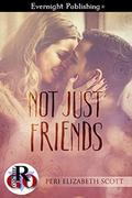 Not Just Friends by Peri Elizabeth Scott