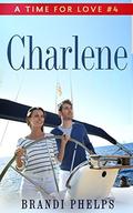 Charlene (A Time for Love #4) by Brandi Phelps