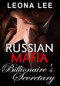 Russian Mafia Billionaire's Secretary by Leona Lee