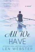 All We Have (Thirty-Eight #4) by Len Webster