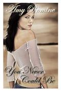 You Never Could Be by Amy Romine