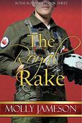 The Royal Rake (Royal Romances #3) by Molly Jameson