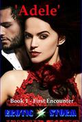 Adele: First Encounter. ( Bad Boy, Master, Domination, Submission, BDSM, Power and Money) by EroticStorm