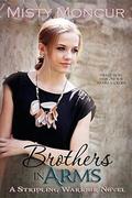 Brothers In Arms (Stripling Warrior #6) by Misty Moncur