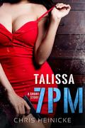 7PM - Talissa by Chris Heinicke
