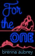 For The One by Brenna Aubrey