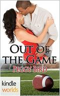Out of the Game (Game For Love Universe) by Peggy Bird