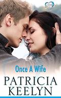 Once A Wife (A Mother's Heart #2) by Patricia Keelyn