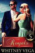 The Royals: Book Five (Royal Scandal #5) by Whitney Vega