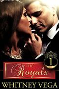 The Royals: Book One (Royal Scandal #1) by Whitney Vega