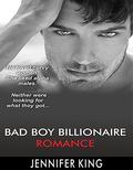 Bad Boy Billionaire Romance:  (Billionaire, Billionaire Bachelors, Billionaire Boys Club Romance, Step brother, novel) by Jennifer King