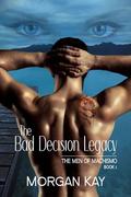 The Bad Decision Legacy by Morgan Kay