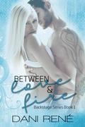 Between Love & Fire by Dani René
