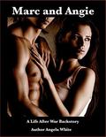 Marc and Angie: A Life After War Backstory by Angela White
