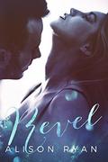 Revel (For the Love of the Billionaire #7) by Alison Ryan