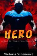 Hero  (A Bad Boy Superhero Romance) by Victoria Villeneuve