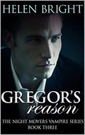 Gregor's Reason (The Night Movers Vampire #3) by Helen Bright