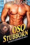 OSO Stubborn: The Boys of Beartooth Bay Book 1 by Eva Wilder