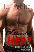 Eternal Heat (Firework Girls #3) by J.L. White
