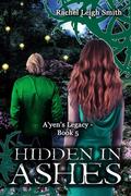 Hidden In Ashes (A'yen's Legacy #5) by Rachel Leigh Smith