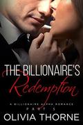The Billionaire's Redemption  : (The Billionaire's Kiss #5) by Olivia Thorne