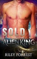 Sold To The Alien King (Sci-fi Alien Invasion Abduction Romance #1) by P.L Roberts