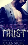 Hard To Trust (Make Me Your Man #1) by Caleb Stone