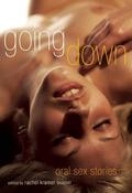 Going Down: Oral Sex Stories by Cynthia Hamilton