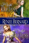 The Wild Duchess/The Willful Duchess (The Duchess Club #1) by Renee Bernard