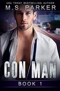 Con Man Book 1: Bad Boy Romance by M. S. Parker