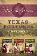 Texas Fortunes Trilogy by Marcia Gruver