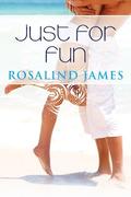 Just for Fun by Rosalind James
