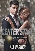 Center Stage (Bright Lights Billionaire #2) by JS Marx Designs