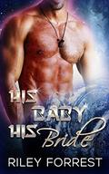 His Baby His Bride (Sci-fi Alien Invasion Abduction Romance #2) by P.L Roberts