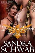 Eagle's Honor: Ravished (Eagle's Honor #2) by Sandra Schwab